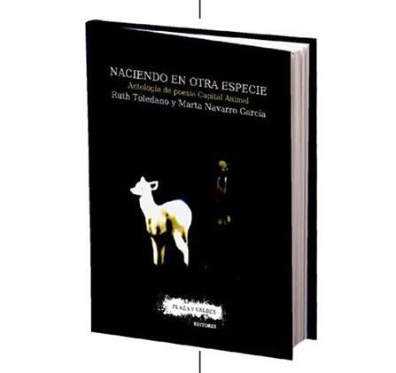 Portada de la antología "Naciendo en otra especie" (Plaza & Valdés / Capital Animal).